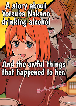Nakano Yotsuba ni Osake o Nomasete Warui Koto o Suru Hanashi | A story about Yotsuba Nakano drinking alcohol And the awful things that happend to her. (Gotoubun no Hanayome)  {HMC Translation} poster
